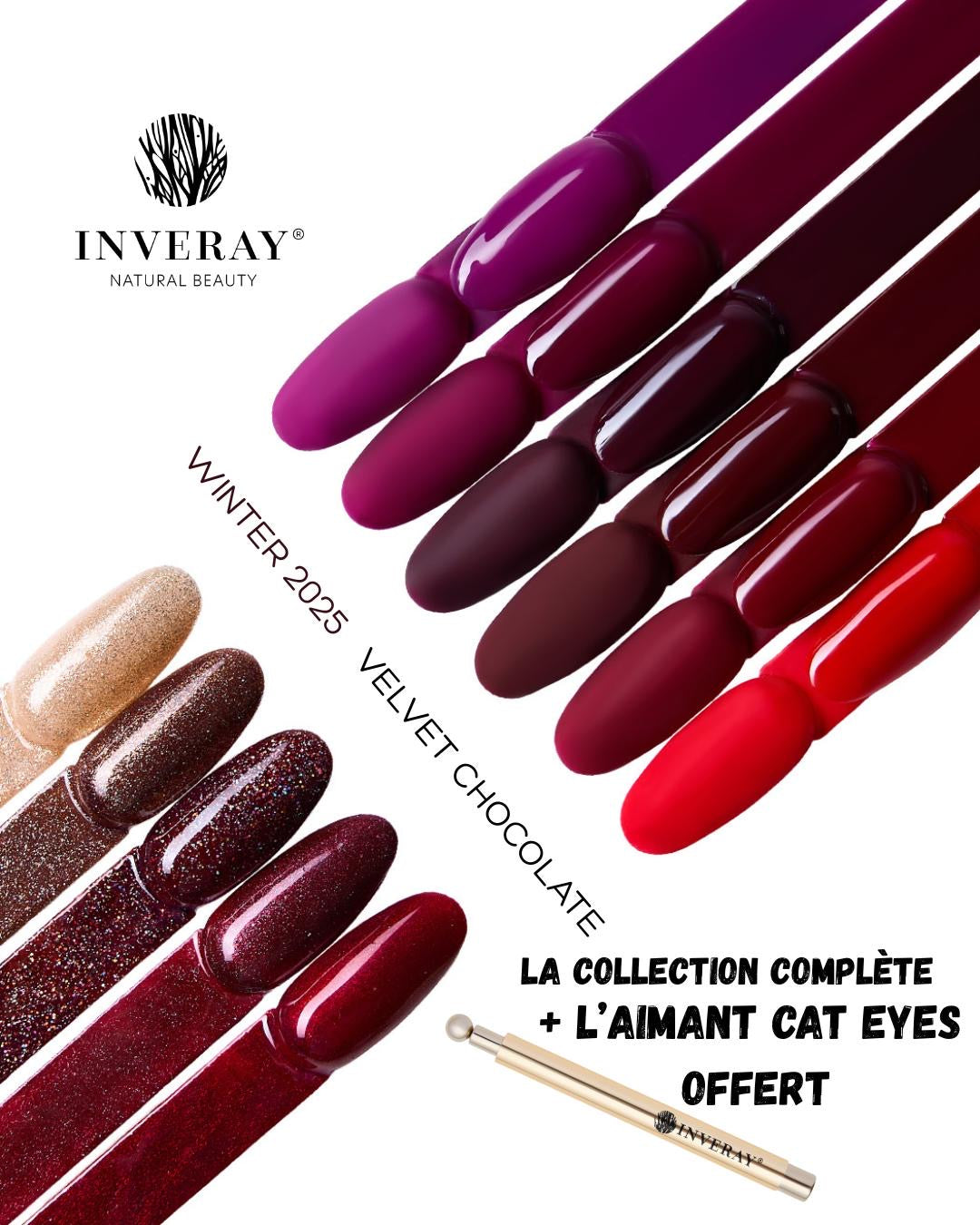 Collection - VELVET CHOCOLATE- INVERAY Luxury VSP 11 teintes + 1 aimant CAT EYES OFFERT